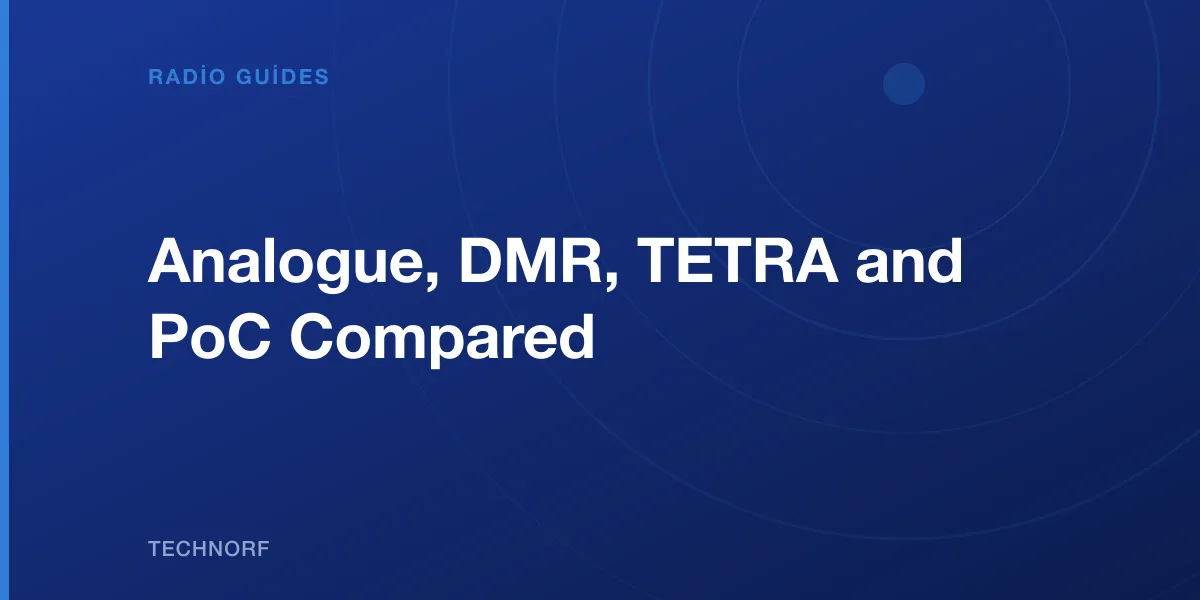 Analogue, DMR, TETRA and PoC Compared