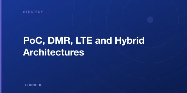 PoC, DMR, LTE and Hybrid Architectures
