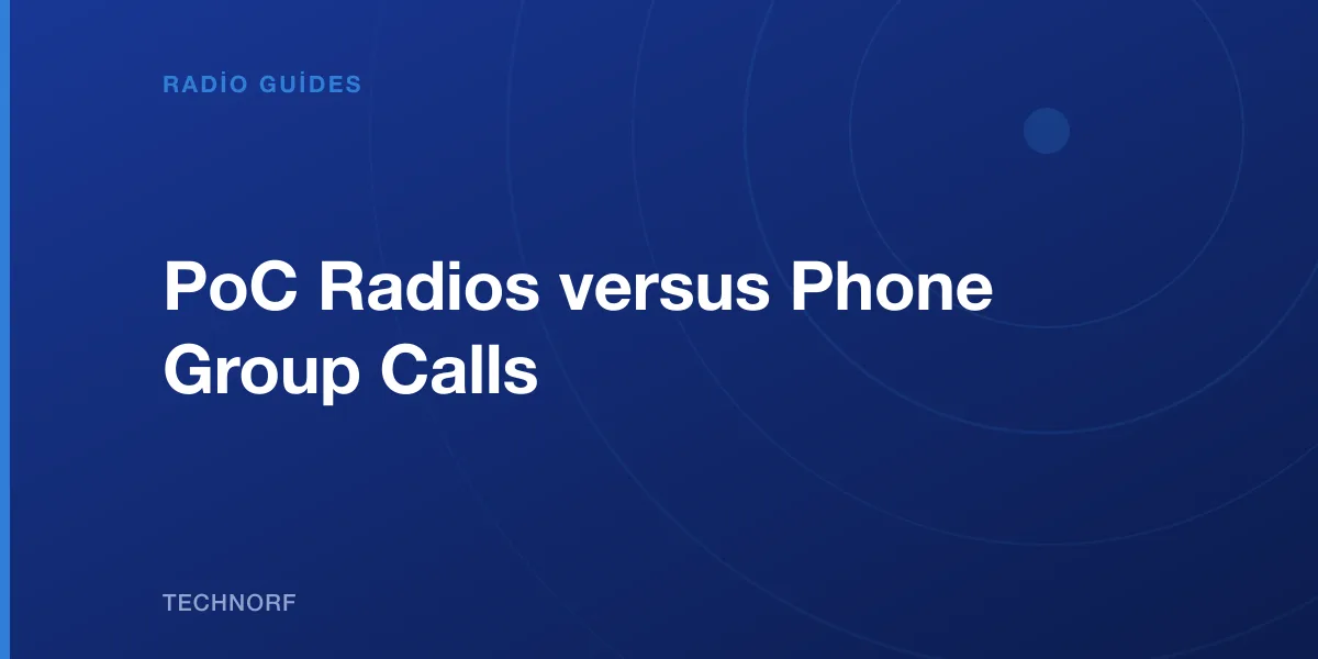 PoC Radios versus Phone Group Calls
