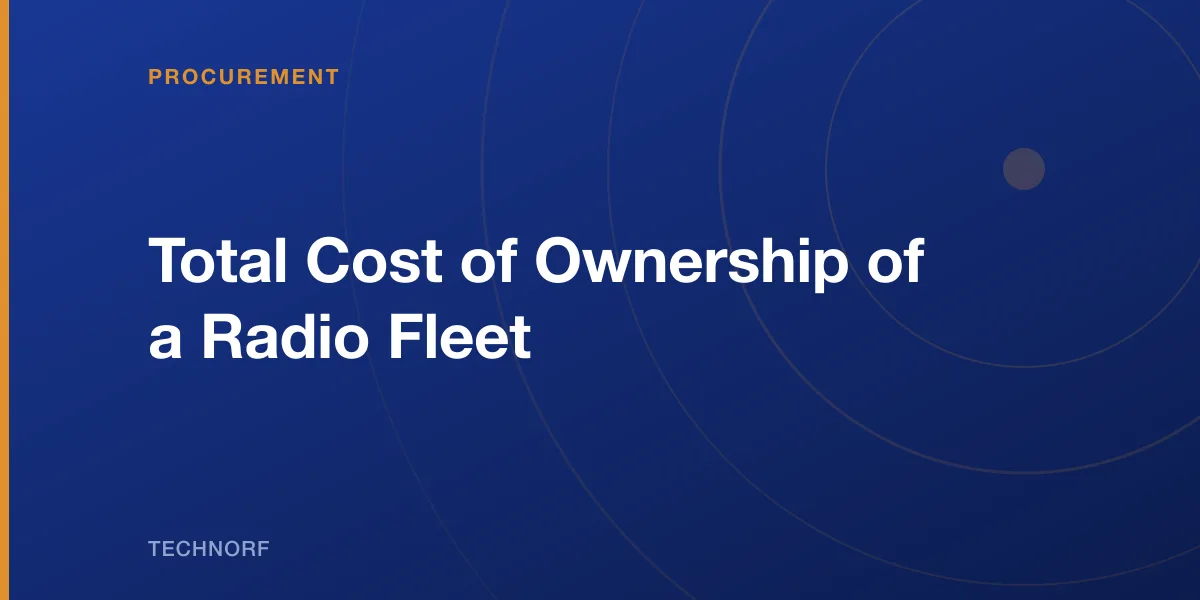 Total Cost of Ownership of a Radio Fleet