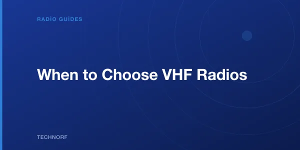 When to Choose VHF Radios