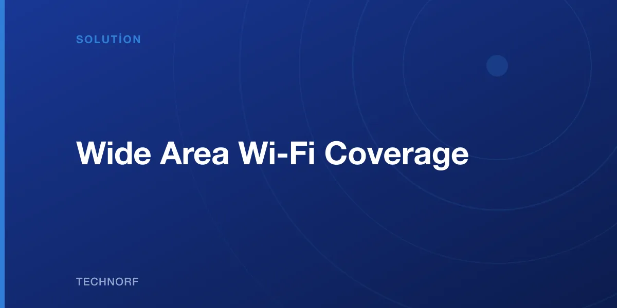 Wide Area Wi-Fi Coverage