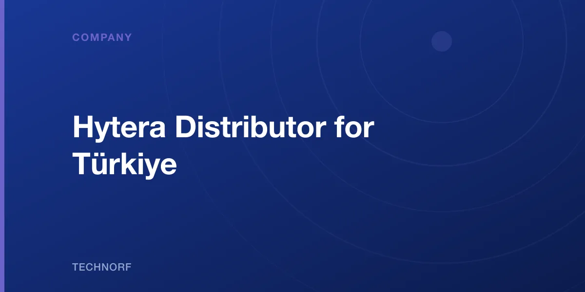 Hytera Distributor for Türkiye