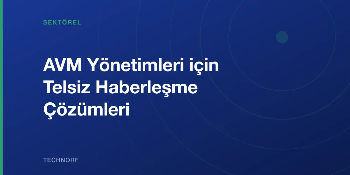 AVM Yönetimleri için Telsiz Haberleşme Çözümleri