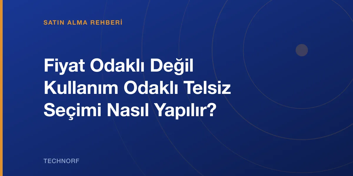 Fiyat Odaklı Değil Kullanım Odaklı Telsiz Seçimi Nasıl Yapılır?