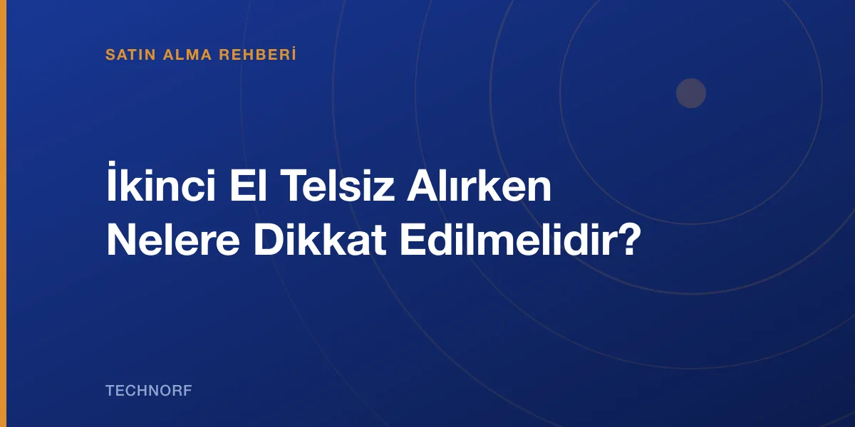 İkinci El Telsiz Alırken Nelere Dikkat Edilmelidir?