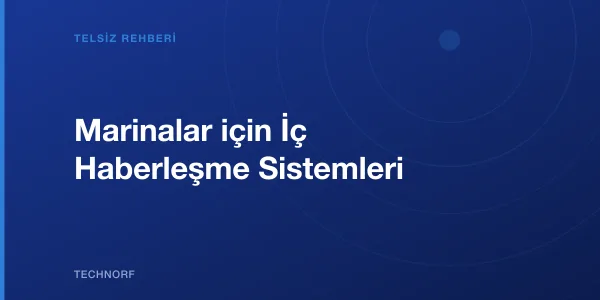 Marinalar için İç Haberleşme Sistemleri