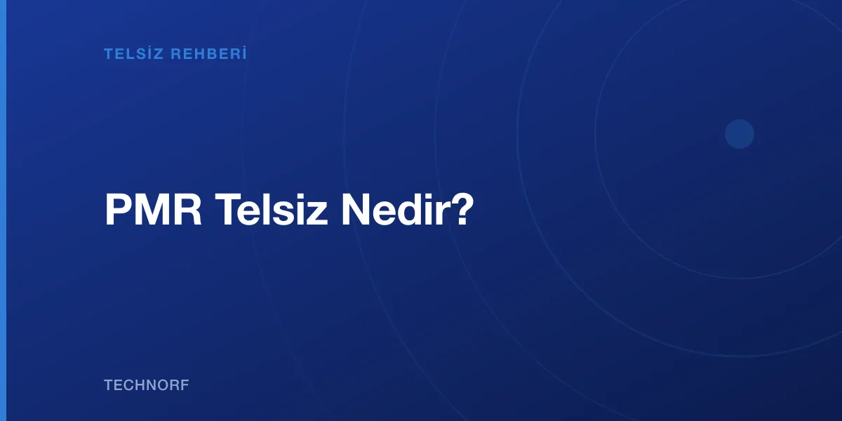 PMR Telsiz Nedir?