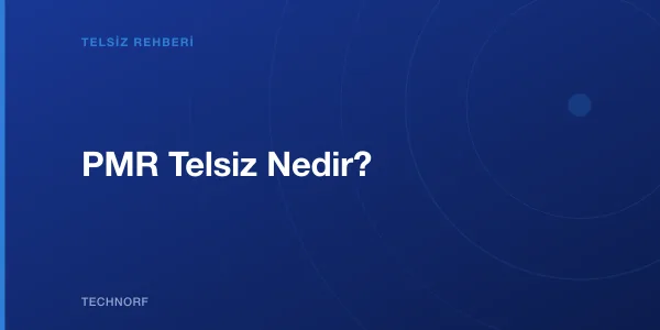 PMR Telsiz Nedir?