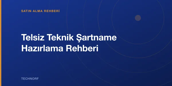 Telsiz Teknik Şartname Hazırlama Rehberi